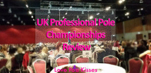 UK Professional Pole Championships Review